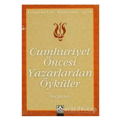 Cumhuriyet Öncesi Yazarlardan Öyküler - Suat Batur - Altın Kitaplar