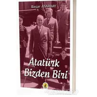 Atatürk Bizden Biri - Başar Atarbay - Ceren Yayıncılık