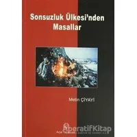 Sonsuzluk Ülkesi’nden Masallar - Metin Çiyayi - Arya Yayıncılık