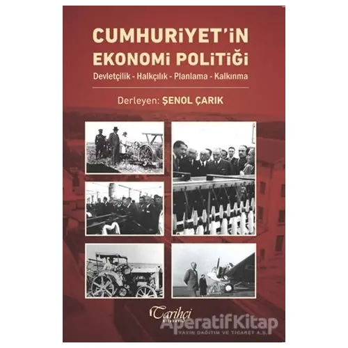 Cumhuriyetin Ekonomi Politiği - Kolektif - Tarihçi Kitabevi