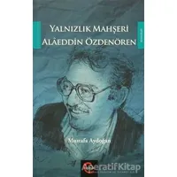 Yalnızlık Mahşeri Alaeddin Özdenören - Mustafa Aydoğan - Cümle Yayınları