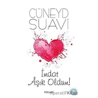 İmdat Aşık Oldum - Cüneyd Suavi - Foliant Yayınları