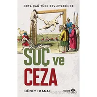 Orta Çağ Devletlerinde Suç Ve Ceza - Cüneyt Kanat - Yeditepe Yayınevi