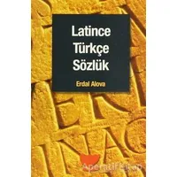 Latince Türkçe Sözlük - Erdal Alova - Sosyal Yayınları