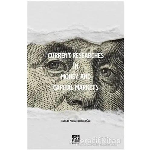 Current Researches in Money and Capital Markets - Murat Berberoğlu - Gazi Kitabevi