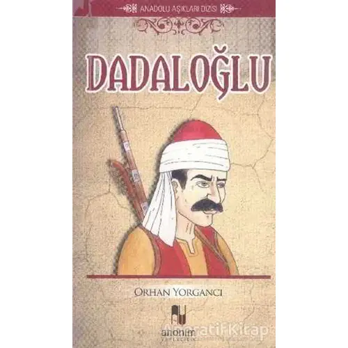 Dadaloğlu - Orhan Yorgancı - Anonim Yayıncılık