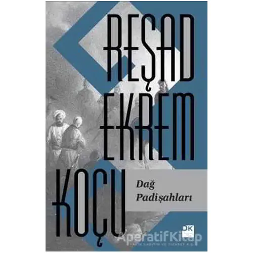 Dağ Padişahları - Reşad Ekrem Koçu - Doğan Kitap