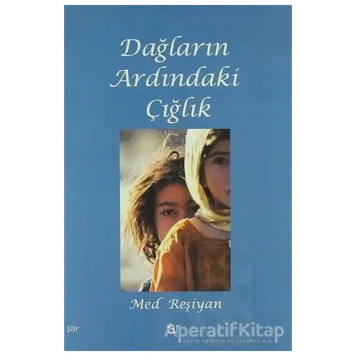 Dağların Ardındaki Çığlık - Med Reşiyan - Ar Yayınları