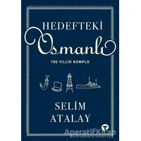 Hedefteki Osmanlı - Selim Atalay - Turkuvaz Kitap