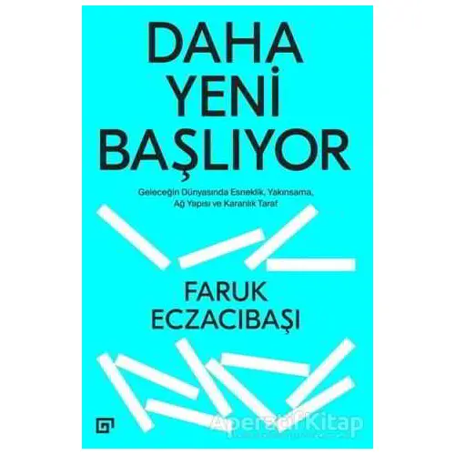 Daha Yeni Başlıyor - Faruk Eczacıbaşı - Koç Üniversitesi Yayınları