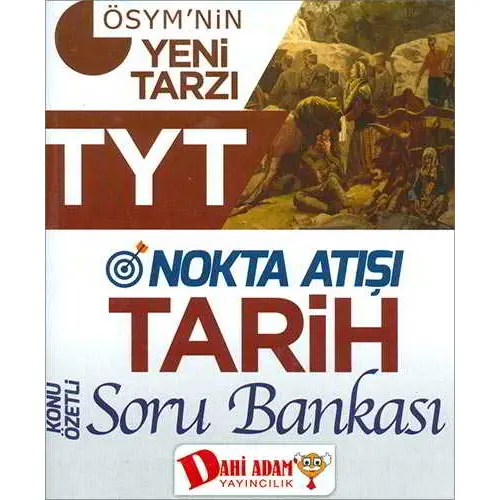 Dahi Adam TYT Nokta Atışı Tarih Soru Bankası