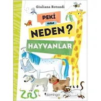 Peki Ama Neden? - Hayvanlar - Giuliana Rotondi - Domingo Yayınevi