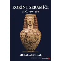 Korint Seramiği - M.Ö.750 - 550 - Meral Akurgal - Phoenix Yayınevi