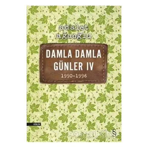 Damla Damla Günler 4 / 1990-1996 - Adalet Ağaoğlu - Everest Yayınları