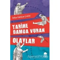 Tarihe Damga Vuran Olaylar - İrfan Gürkan Çelebi - Mavi Kirpi Yayınları