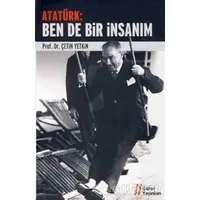 Atatürk:Ben de Bir İnsanım - Çetin Yetkin - Gürer Yayınları