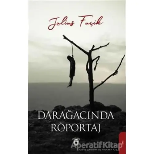 Darağacında Röportaj - Julius Fuçik - Dorlion Yayınları