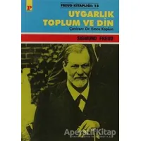 Uygarlık Toplum ve Din - Sigmund Freud - Payel Yayınları