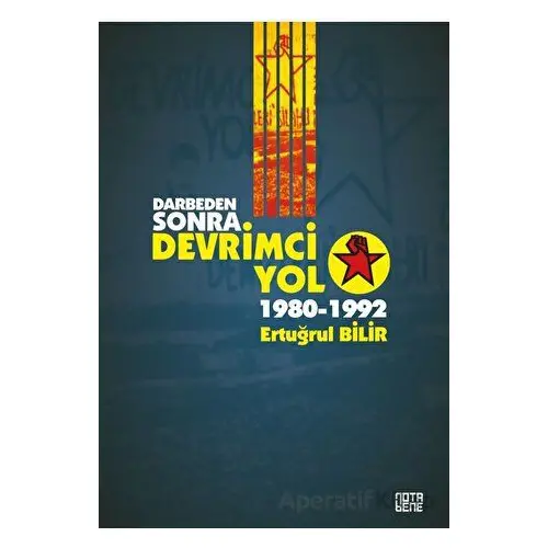 Darbeden Sonra Devrimci Yol 1980-1992 - Ertuğrul Bilir - Nota Bene Yayınları