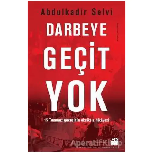 Darbeye Geçit Yok - Abdulkadir Selvi - Doğan Kitap