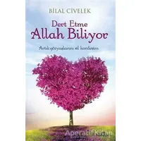 Dert Etme Allah Biliyor - Bilal Civelek - Yediveren Yayınları