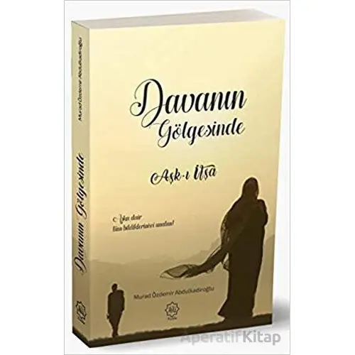 Davanın Gölgesinde Aşk-ı İfşa - Murad Özdemir Abdulkadiroğlu - Nuhbe Yayınevi