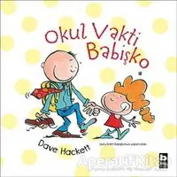 Okul Vakti Babişko - Dave Hackett - Bilgi Yayınevi