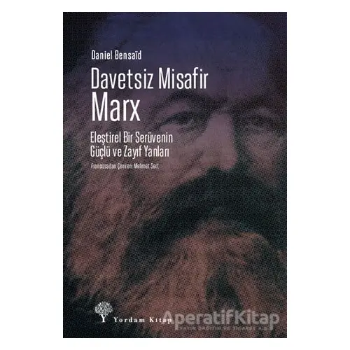 Davetsiz Misafir: Marx - Daniel Bensaid - Yordam Kitap