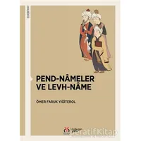 Pend-Nameler ve Levh-Name - Ömer Faruk Yiğiterol - DBY Yayınları