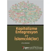 Kapitalizme Entegrasyon ve İslamcılık(lar) - Utku Aybudak - DBY Yayınları