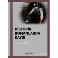 Distopik Romanlarda Kaygı - M. Halil Sağlam - DBY Yayınları