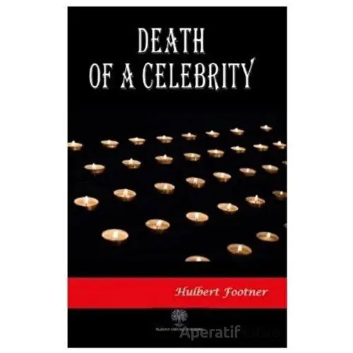 Death of a Celebrity - Hulbert Footner - Platanus Publishing