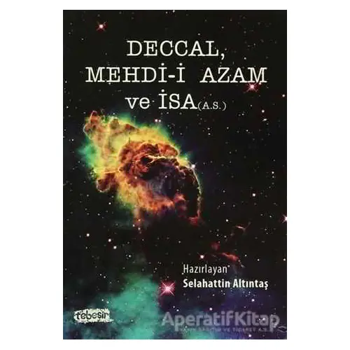 Deccal Mehdi-i Azam ve İsa (A.S.) - Kolektif - Tebeşir Yayınları