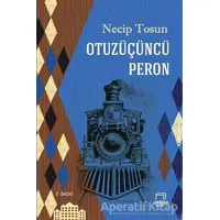 Otuzüçüncü Peron - Necip Tosun - Dedalus Kitap