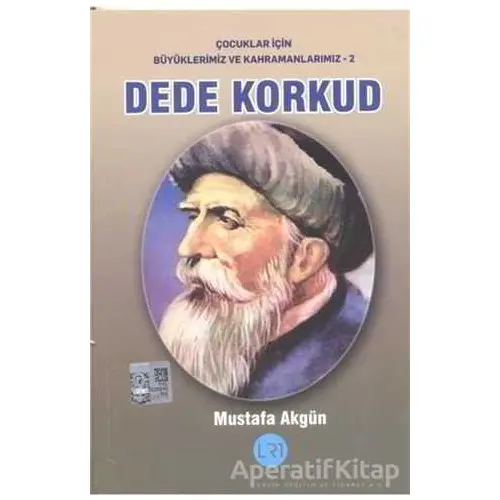 Dede Korkud - Mustafa Akgün - LRT Yayıncılık