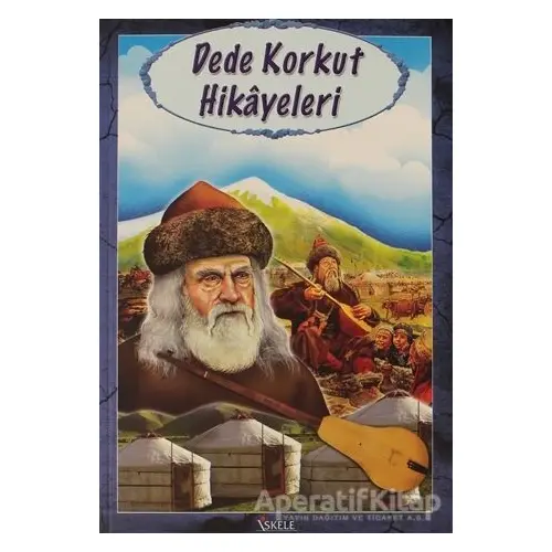 Dede Korkut Hikayeleri - Bekir Aktan - İskele Yayıncılık