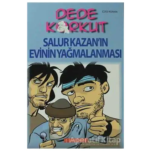 Dede Korkut - Salur Kazan’ın Evinin Yağmalanması - Serdar Demircan - Bilgeoğuz Yayınları