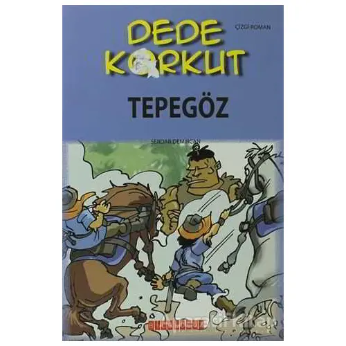 Dede Korkut - Tepegöz - Serdar Demircan - Bilgeoğuz Yayınları