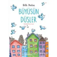 Büyüsün Düşler - Refik Durbaş - Doğan Egmont Yayıncılık