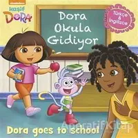 Dora Okula Gidiyor - Kaşif Dora / Dora Goes to School - Kolektif - Doğan Egmont Yayıncılık