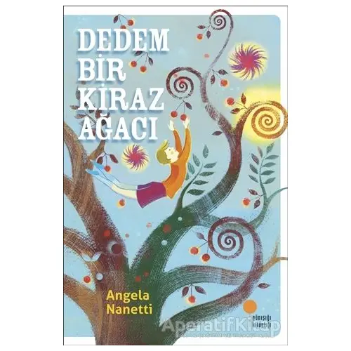 Dedem Bir Kiraz Ağacı - Angela Nanetti - Günışığı Kitaplığı