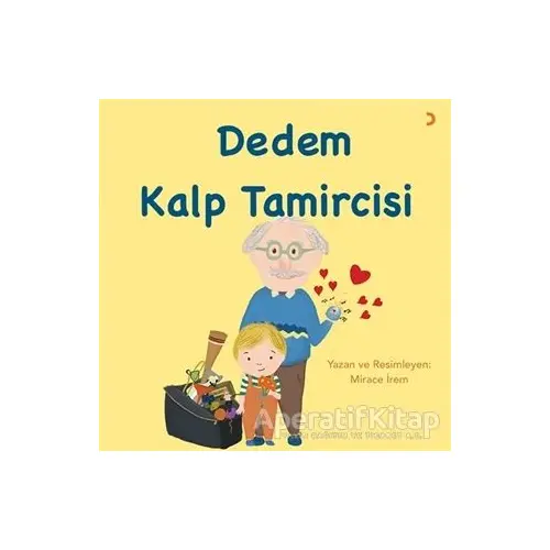 Dedem Kalp Tamircisi - Mirace İrem - Cinius Yayınları