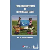Türk Cumhuriyetleri ve Toplulukları Tarihi - Saadettin Yağmur Gömeç - Berikan Yayınları
