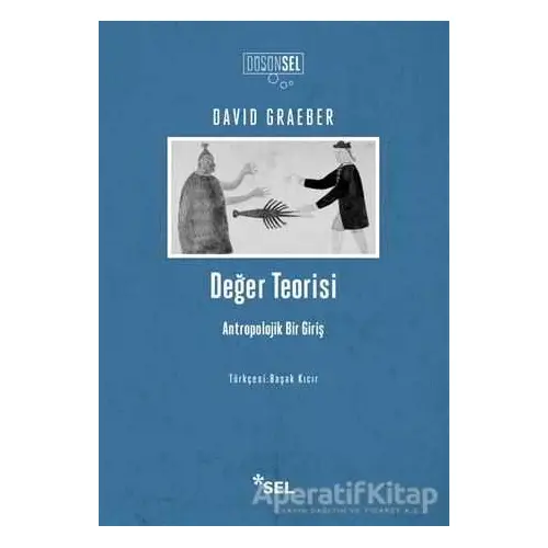 Değer Teorisi - David Graeber - Sel Yayıncılık