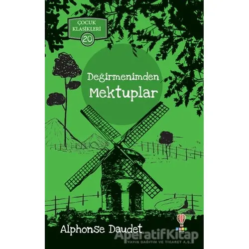 Değirmenden Mektuplar - Çocuk Klasikleri 20 - Alphonse Daudet - Dahi Çocuk Yayınları