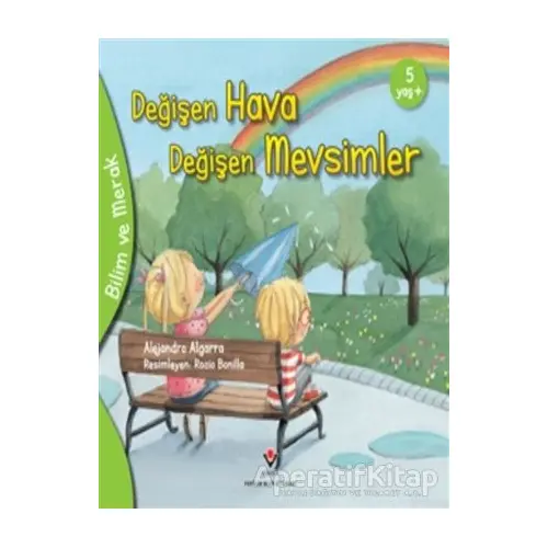 Değişen Hava Değişen Mevsimler - Bilim ve Merak - Alejandro Algarra - TÜBİTAK Yayınları