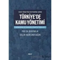 Yeni Yönetim Sistemine Göre Türkiyede Kamu Yönetimi - Bekir Parlak - Değişim Yayınları