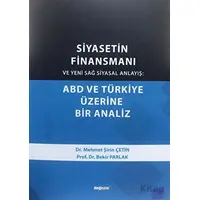 Siyasetin Finansmanı ve Yeni Sağ Siyasal Anlayış: ABD ve Türkiye Üzerine Bir Analiz