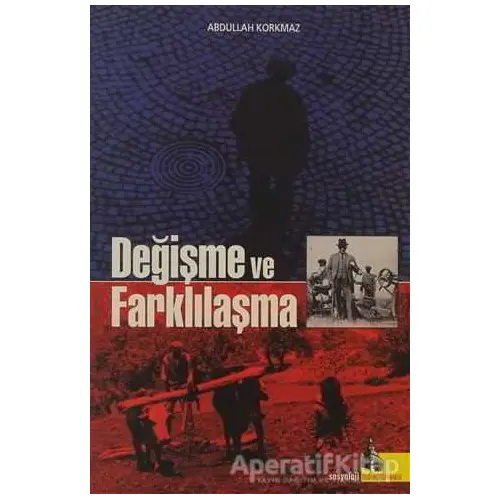 Değişme ve Farklılaşma - Abdullah Korkmaz - Doğu Kütüphanesi