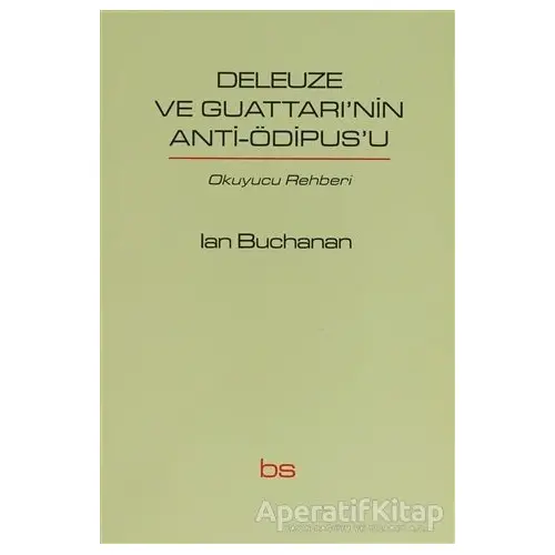 Deleuze ve Guattarinin Anti-Ödipusu - Ian Buchanan - Bilim ve Sosyalizm Yayınları